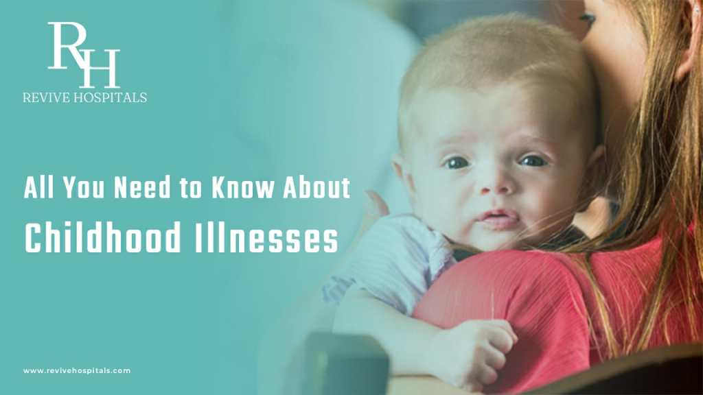 All You Need to Know About Childhood Illnesses