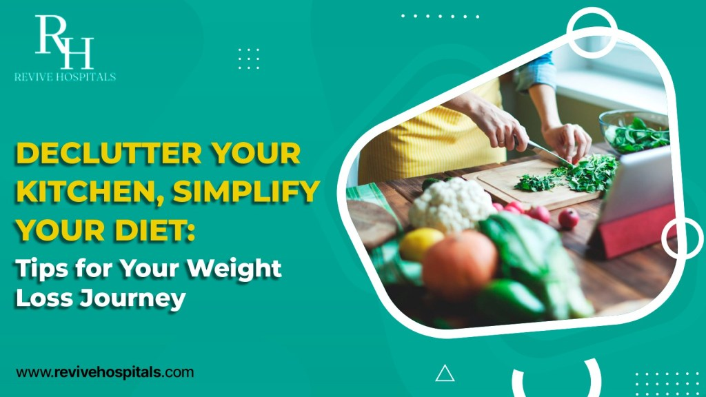 Decluttering Your Kitchen – First step toyour Weight Loss Journey!!