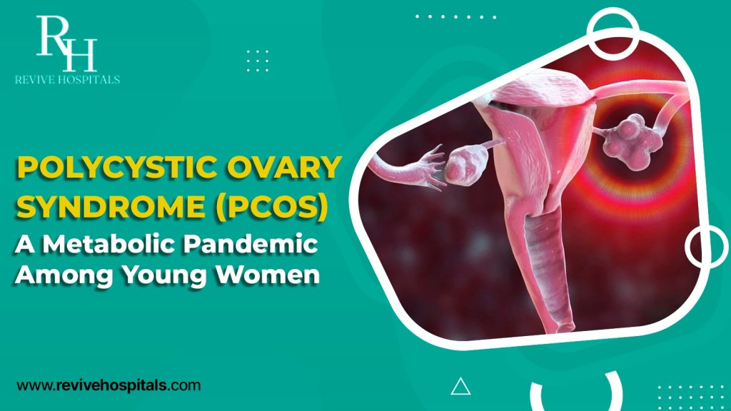 Polycystic Ovary Syndrome (PCOS): A Metabolic Pandemic Among Young Women